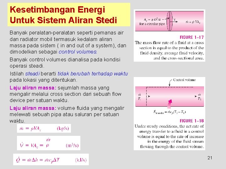 Kesetimbangan Energi Untuk Sistem Aliran Stedi Banyak peralatan-peralatan seperti pemanas air dan radiator mobil