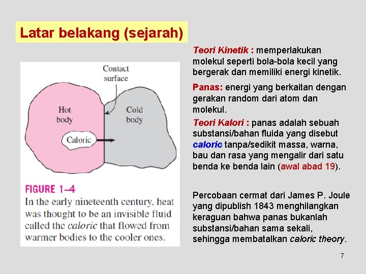 Latar belakang (sejarah) Teori Kinetik : memperlakukan molekul seperti bola-bola kecil yang bergerak dan