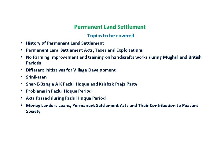 Permanent Land Settlement Topics to be covered • History of Permanent Land Settlement •