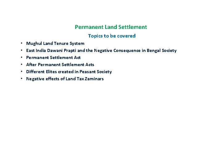 Permanent Land Settlement Topics to be covered • • • Mughul Land Tenure System