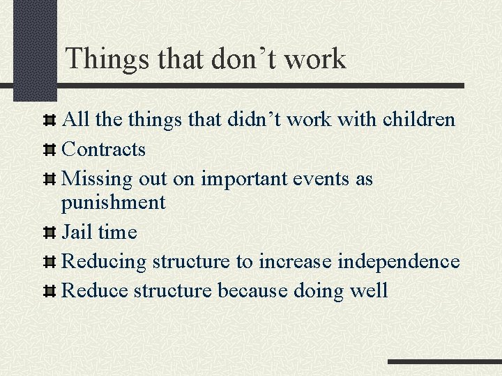 Things that don’t work All the things that didn’t work with children Contracts Missing