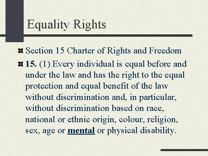Equality Rights Section 15 Charter of Rights and Freedom 15. (1) Every individual is