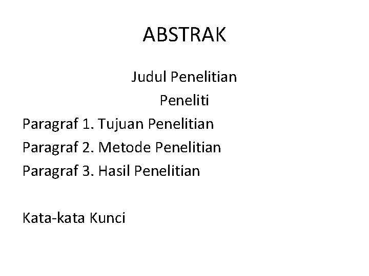 ABSTRAK Judul Penelitian Peneliti Paragraf 1. Tujuan Penelitian Paragraf 2. Metode Penelitian Paragraf 3. ABSTRAK Judul Penelitian Peneliti Paragraf 1. Tujuan Penelitian Paragraf 2. Metode Penelitian Paragraf 3.