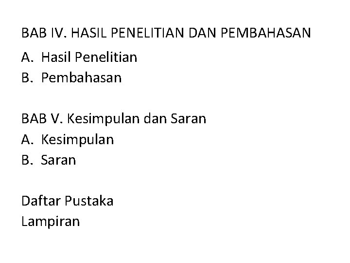 BAB IV. HASIL PENELITIAN DAN PEMBAHASAN A. Hasil Penelitian B. Pembahasan BAB V. Kesimpulan