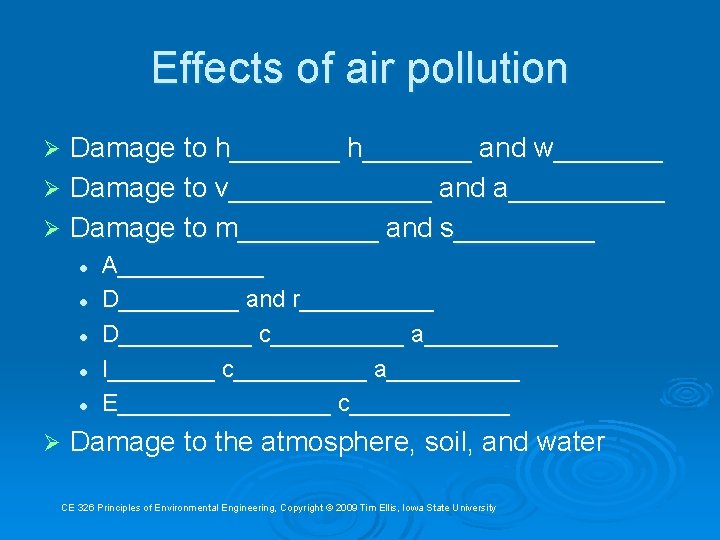 Effects of air pollution Damage to h_______ and w_______ Ø Damage to v_______ and Effects of air pollution Damage to h_______ and w_______ Ø Damage to v_______ and