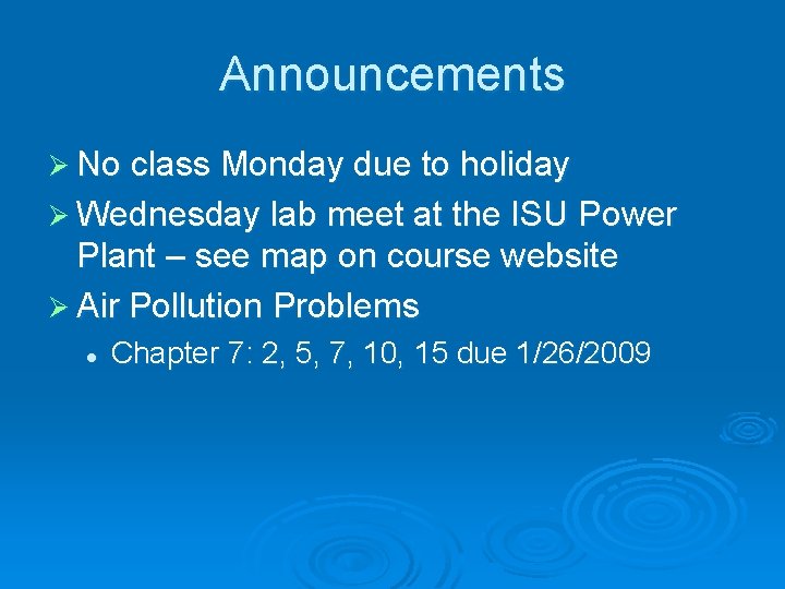Announcements Ø No class Monday due to holiday Ø Wednesday lab meet at the Announcements Ø No class Monday due to holiday Ø Wednesday lab meet at the