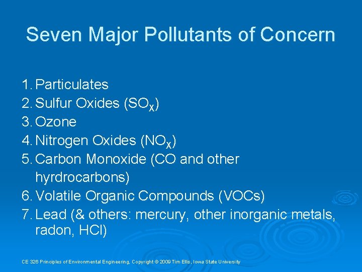 Seven Major Pollutants of Concern 1. Particulates 2. Sulfur Oxides (SOX) 3. Ozone 4.