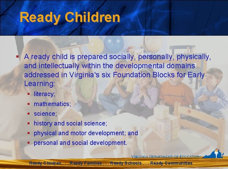 Ready Children § A ready child is prepared socially, personally, physically, and intellectually within