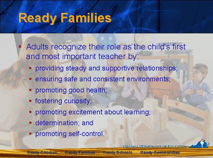 Ready Families § Adults recognize their role as the child's first and most important