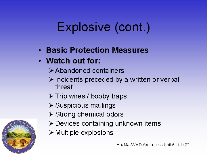 Explosive (cont. ) • Basic Protection Measures • Watch out for: Ø Abandoned containers