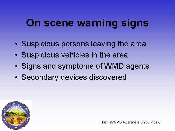 On scene warning signs • • Suspicious persons leaving the area Suspicious vehicles in