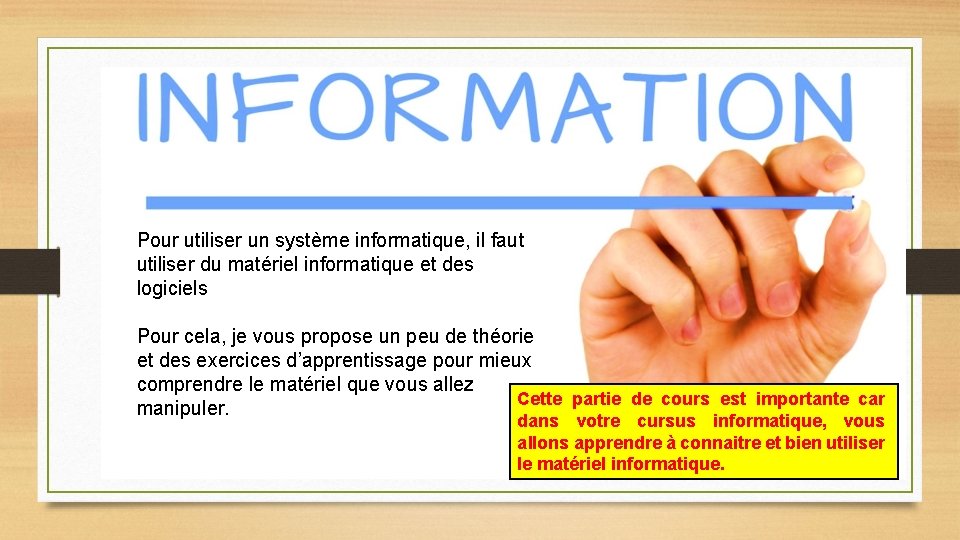 Pour utiliser un système informatique, il faut utiliser du matériel informatique et des logiciels