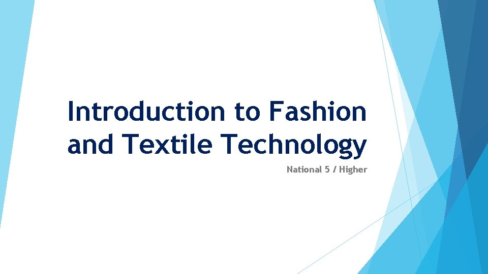 Introduction to Fashion and Textile Technology National 5 / Higher 