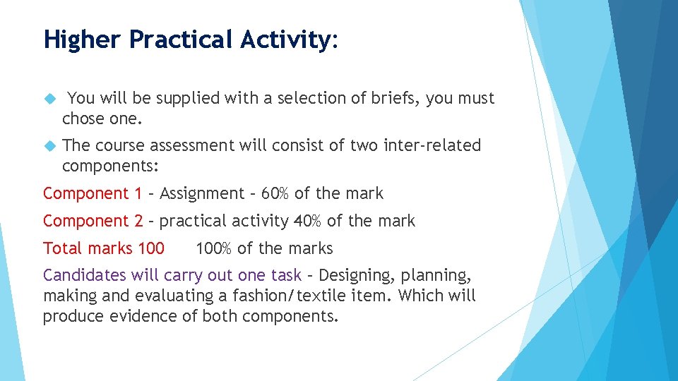 Higher Practical Activity: You will be supplied with a selection of briefs, you must