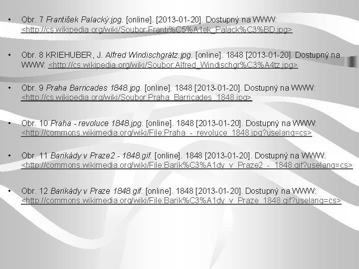  • Obr. 7 František Palacký. jpg. [online]. [2013 -01 -20]. Dostupný na WWW: