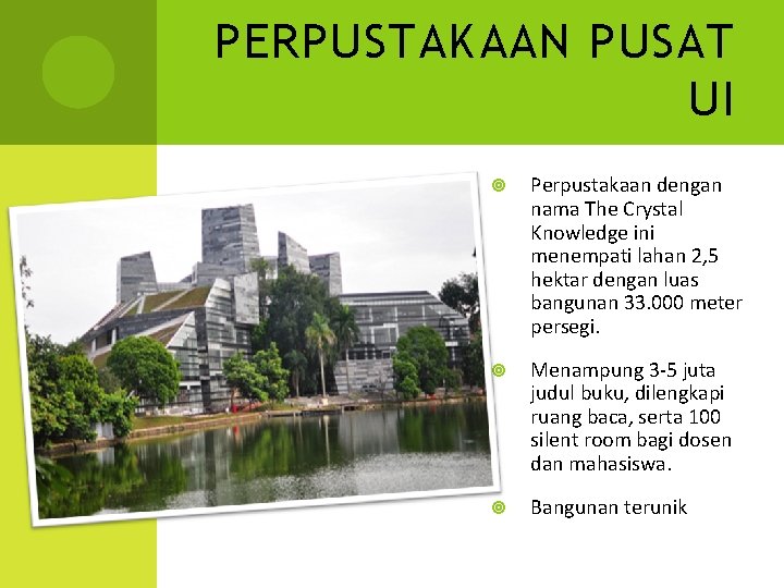 PERPUSTAKAAN PUSAT UI Perpustakaan dengan nama The Crystal Knowledge ini menempati lahan 2, 5