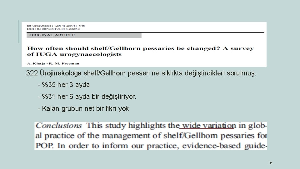 322 Ürojinekoloğa shelf/Gellhorn pesseri ne sıklıkta değiştirdikleri sorulmuş. - %35 her 3 ayda -