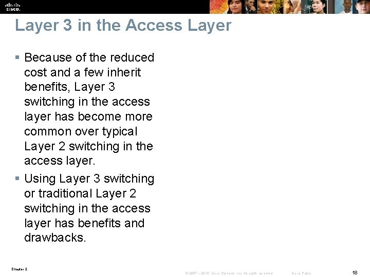 Layer 3 in the Access Layer § Because of the reduced cost and a