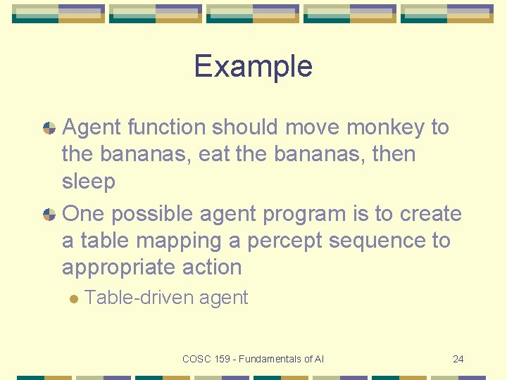 Example Agent function should move monkey to the bananas, eat the bananas, then sleep