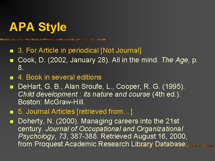 APA Style n n n 3. For Article in periodical [Not Journal] Cook, D.