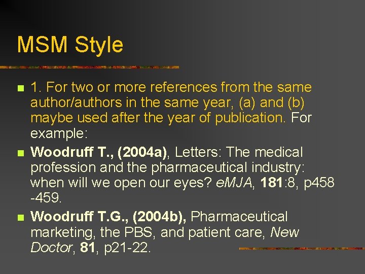 MSM Style n n n 1. For two or more references from the same