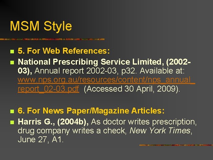 MSM Style n n 5. For Web References: National Prescribing Service Limited, (200203), Annual