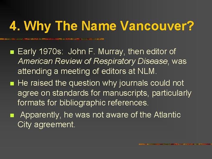 4. Why The Name Vancouver? n n n Early 1970 s: John F. Murray,