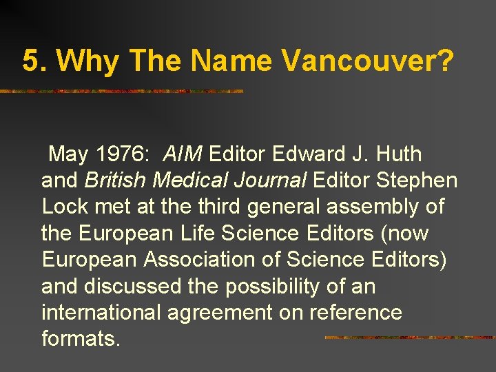 5. Why The Name Vancouver? May 1976: AIM Editor Edward J. Huth and British