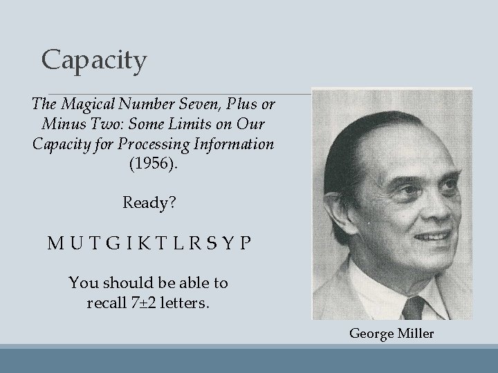Capacity The Magical Number Seven, Plus or Minus Two: Some Limits on Our Capacity