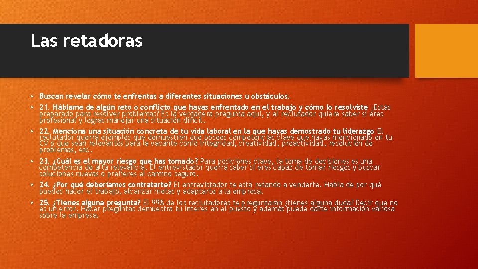 Las retadoras • Buscan revelar cómo te enfrentas a diferentes situaciones u obstáculos. •