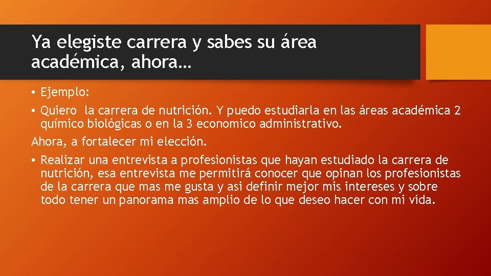 Ya elegiste carrera y sabes su área académica, ahora… • Ejemplo: • Quiero la