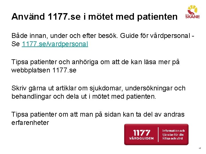 Använd 1177. se i mötet med patienten Både innan, under och efter besök. Guide