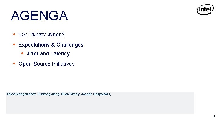 AGENGA • 5 G: What? When? • Expectations & Challenges • Jitter and Latency
