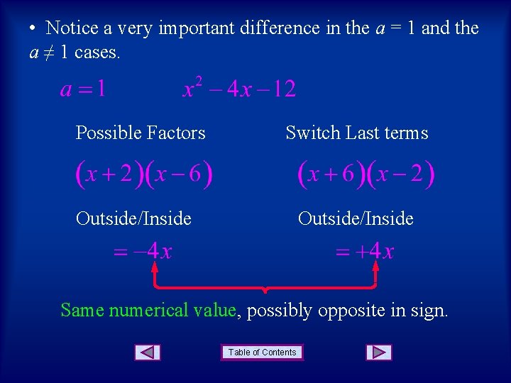  • Notice a very important difference in the a = 1 and the