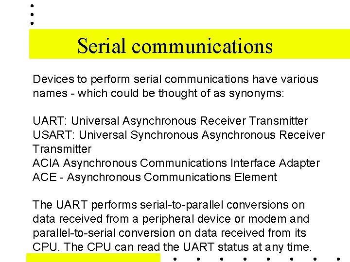 Serial communications Devices to perform serial communications have various names - which could be