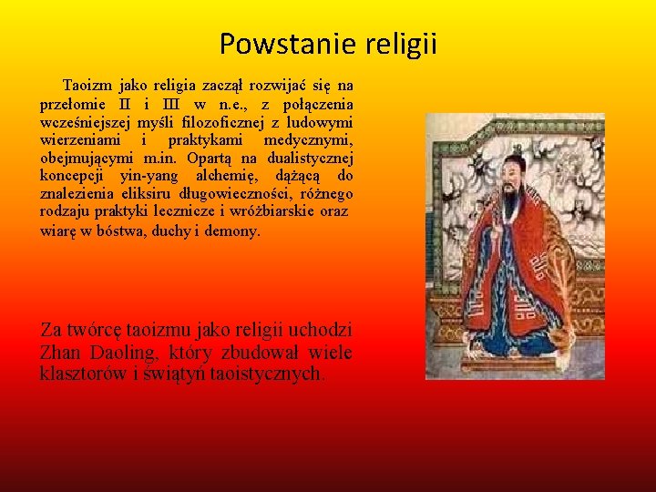 Powstanie religii Taoizm jako religia zaczął rozwijać się na przełomie II i III w