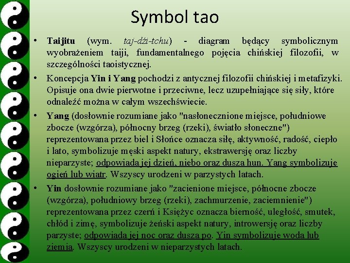 Symbol tao • Taijitu (wym. taj-dźi-tchu) - diagram będący symbolicznym wyobrażeniem taiji, fundamentalnego pojęcia