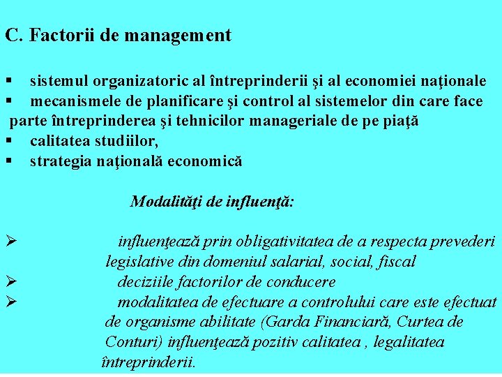 C. Factorii de management § sistemul organizatoric al întreprinderii şi al economiei naţionale §