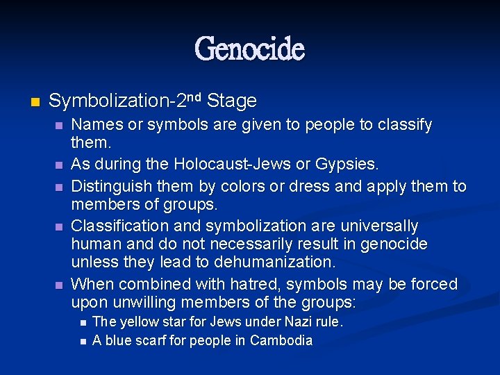 Genocide n Symbolization-2 nd Stage n n n Names or symbols are given to