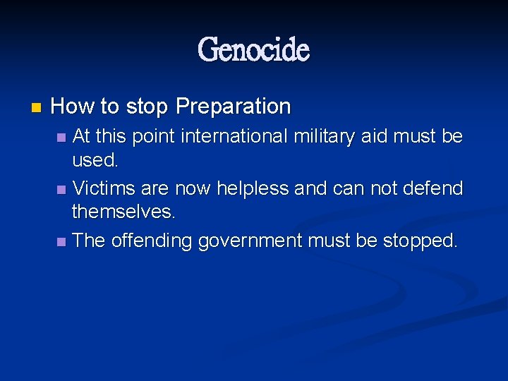 Genocide n How to stop Preparation At this point international military aid must be