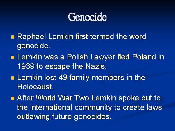 Genocide Raphael Lemkin first termed the word genocide. n Lemkin was a Polish Lawyer