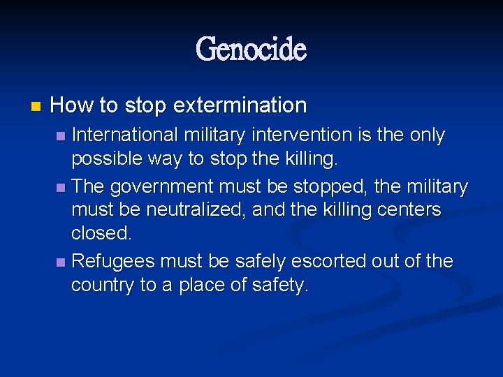 Genocide n How to stop extermination International military intervention is the only possible way