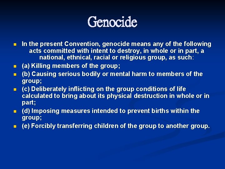 Genocide n n n In the present Convention, genocide means any of the following