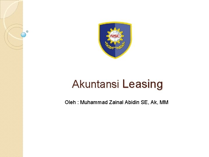 Akuntansi Leasing Oleh : Muhammad Zainal Abidin SE, Ak, MM 