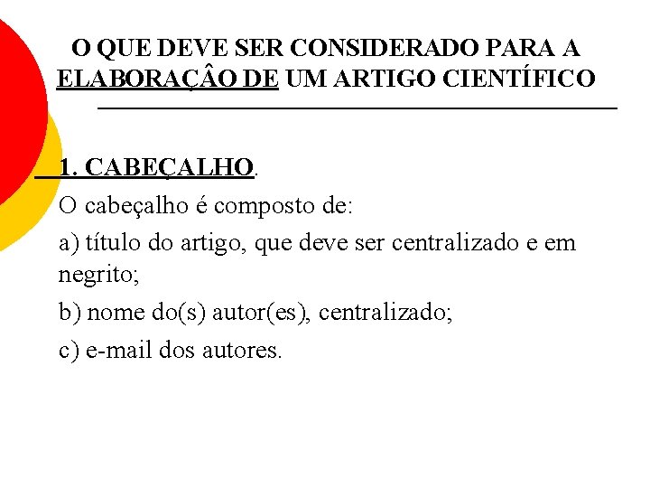 O QUE DEVE SER CONSIDERADO PARA A ELABORAÇ O DE UM ARTIGO CIENTÍFICO 1.