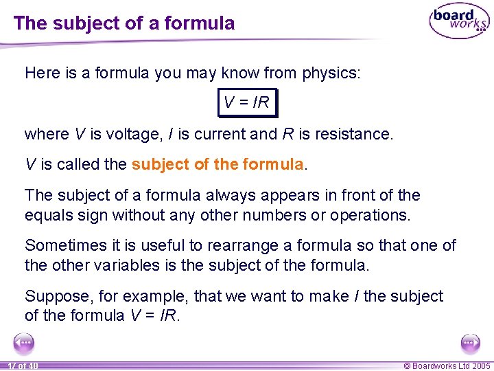 The subject of a formula Here is a formula you may know from physics: