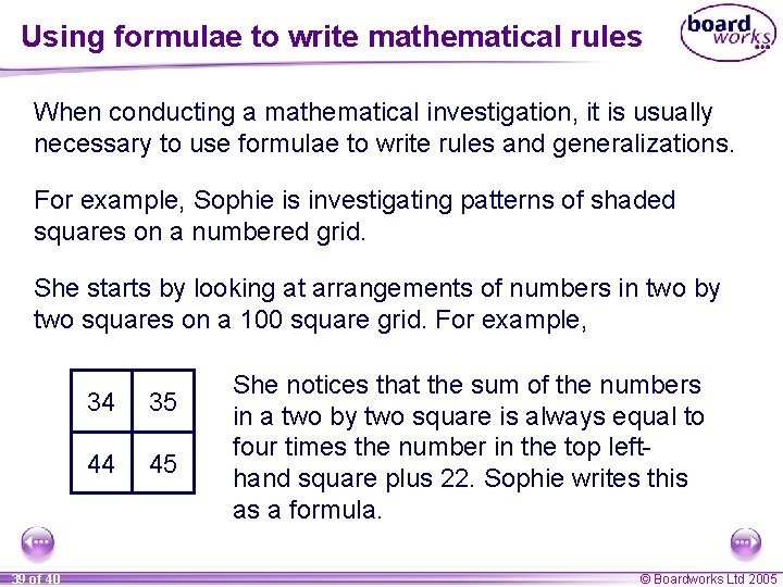 Using formulae to write mathematical rules When conducting a mathematical investigation, it is usually