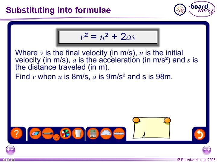 Substituting into formulae 9 of 40 © Boardworks Ltd 2005 