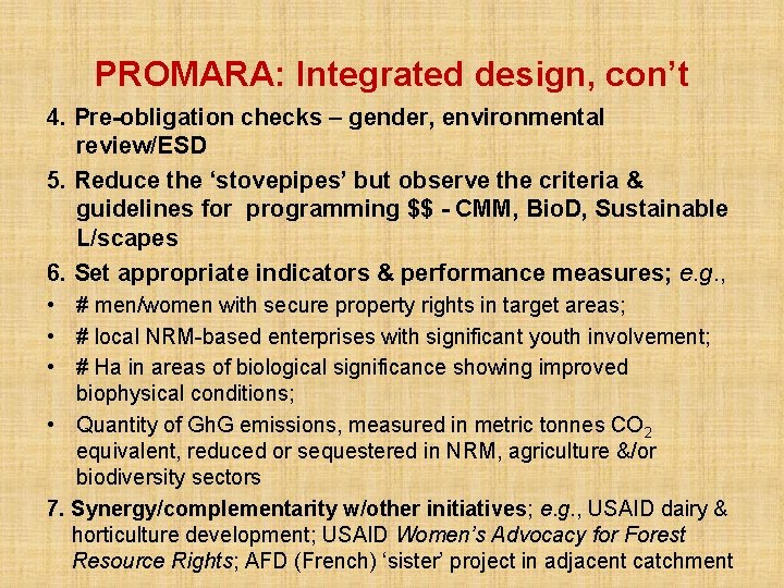 PROMARA: Integrated design, con’t 4. Pre-obligation checks – gender, environmental review/ESD 5. Reduce the