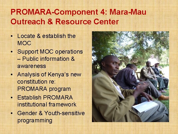 PROMARA-Component 4: Mara-Mau Outreach & Resource Center • Locate & establish the MOC •